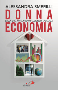 Donna economia - dalla crisi a una stagione di speranza 