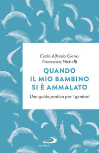 Quando il mio bambino si e' ammalato - una guida pratica per i genitori 