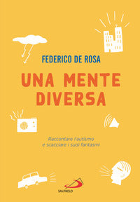 Mente diversa - raccontare l'autismo e scacciare i suoi fantasmi 