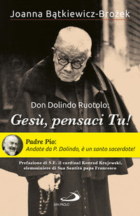 Don dolindo ruotolo: «gesu', pensaci tu!» 
