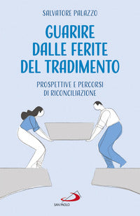 Guarire dalle ferite del tradimento 