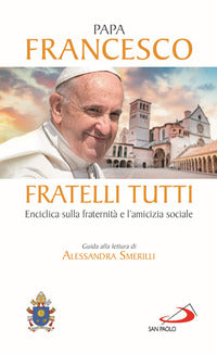 Fratelli tutti - enciclica sulla fraternita' e l'amicizia sociale 
