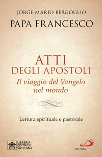 Atti degli apostoli - il viaggio del vangelo nel mondo 