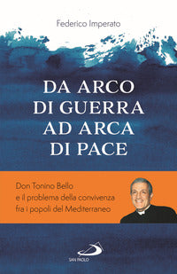 Da arco di guerra ad arca di pace 