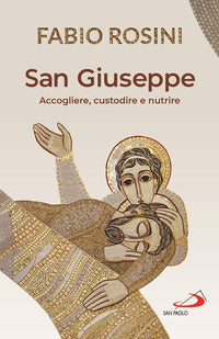 San giuseppe - accogliere custodire e nutrire 