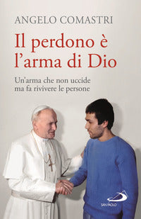 Perdono e' l'arma di dio 