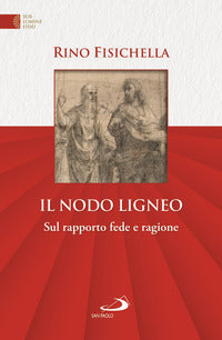 Nodo ligneo - sul rapporto fede e ragione 