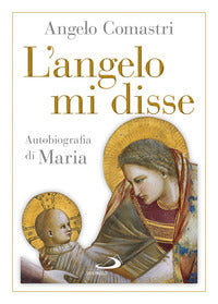 Angelo mi disse - autobiografia di maria 