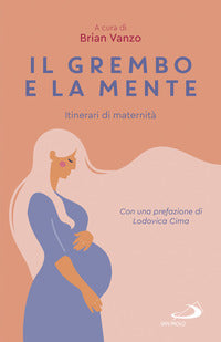 Grembo e la mente - itinerari di maternita' 