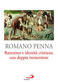 Battesimo e identita' cristiana - una doppia immersione 