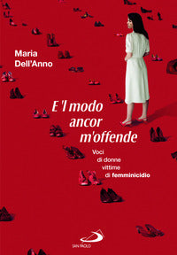 E 'l modo ancor m'offende - voci di donne vittime di femminicidio 