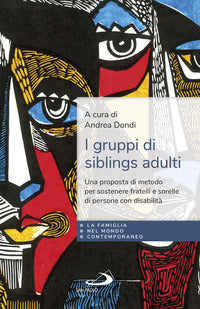 Gruppi di siblings adulti - una proposta di metodo per sostenere fratelli e sorelle di persone 