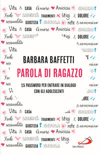 Parola di ragazzo - 15 password per entrare in dialogo con gli adolescenti 