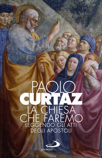 Chiesa che faremo - leggendo gli atti degli apostoli 