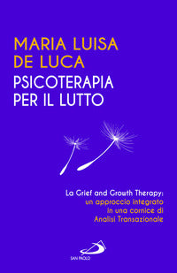 Psicoterapia per il lutto - la grief and growth therapy un approccio integrato 