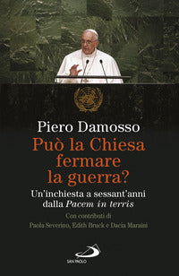 Puo' la chiesa fermare la guerra? un'inchiesta a sessant'anni dalla pacem in terris 