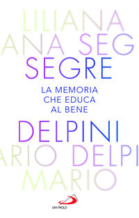 Memoria che educa al bene - offrire al mondo una luce che orienta al futuro 