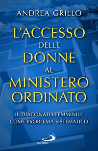 Accesso delle donne al ministero ordinato - il diaconato femminile come problema sistematico 