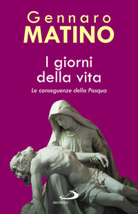 Giorni della vita - le conseguenze della pasqua 