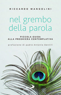 Nel grembo della parola - piccola guida alla preghiera contemplativa 