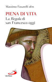Piena di vita - la regola di san francesco oggi 