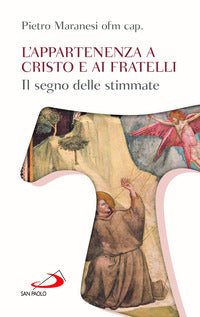Appartenenza a cristo e ai fratelli. il segno delle stimmate (l') 