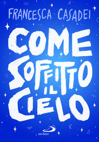 Come soffitto il cielo 