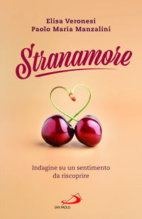 Stranamore - indagine su un sentimento da riscoprire 