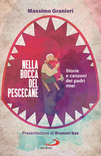 Nella bocca del pescecane - storie e canzoni dei padri miei 