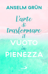 Arte di trasformare il vuoto in pienezza 