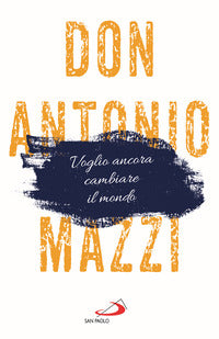Voglio ancora cambiare il mondo - la mia lettera sul futuro 