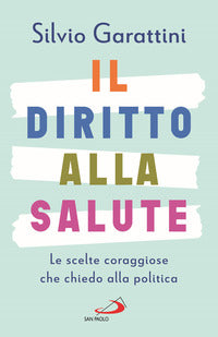 Diritto alla salute - le scelte coraggiose che chiedo alla politica 
