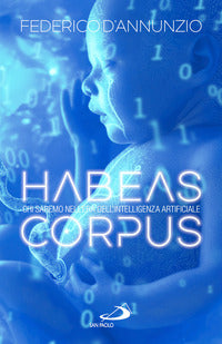 Habeas corpus - chi saremo nell'era dell'intelligenza artificiale 