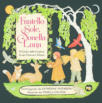 Fratello sole sorella luna - il cantico delle creature di san francesco d'assisi 