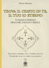 Trova il cristo in te il tuo io eterno - vangelo esseno dell'arcangelo uriele 