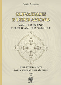 Elevazione e liberazione - bere eternamente dalla sorgente dei maestri vangelo esseno 