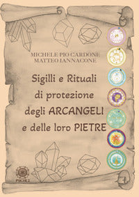 Sigilli e rituali di protezione degli arcangeli e delle loro pietre 
