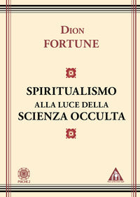 Spiritualismo alla luce della scienza occulta 