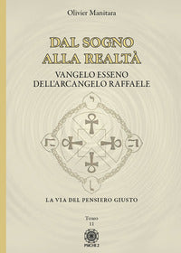 Dal sogno alla realta' - vangelo esseno dell'arcangelo raffaele 