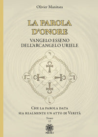 Parola d'onore - che la parola data sia realmente un atto di verita' vangelo esseno dell'arcange 