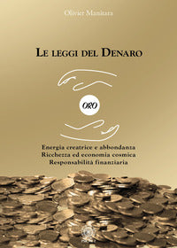 Leggi del denaro - energia creatrice e abbondanza ricchezza ed economia cosmica responsabilita' 