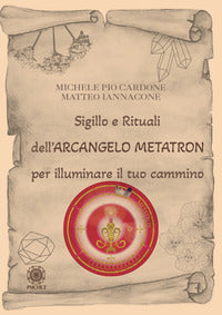 Sigillo e rituali dell'arcangelo metatron per illuminare il tuo cammino 