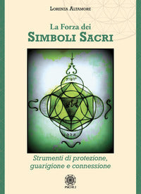 Forza dei simboli sacri - strumenti di protezione guarigione e connessione 