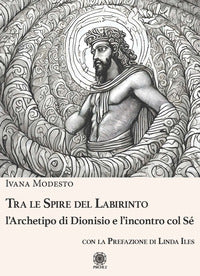 Tra le spire del labirinto - l'archetipo di dionisio e l'incontro col se' 