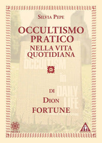 Occultismo pratico nella vita quotidiana di dion fortune 