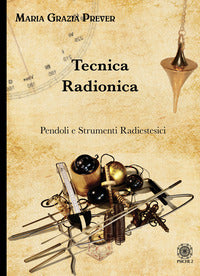 Tecnica radionica - pendoli e strumenti radiestesici 