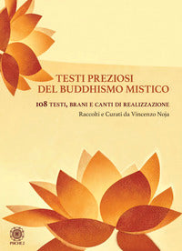 Testi preziosi del buddhismo mistico - 108 testi brani e canti di realizzazione 