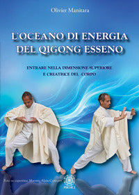 Oceano di energia del qigong esseno - entrare nella dimensione superiore e creatrice del corpo 