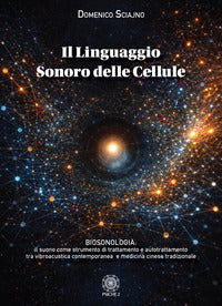 Linguaggio sonoro delle cellule - biosonologia il suono come strumento di trattamento 