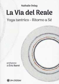 Via del reale - yoga tantrico - ritorno a se' 